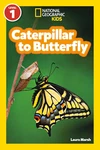 Caterpillar To Butterfly (national Geographic Kids Readers, Level 1). Fixed Price $11.38.