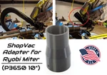 Hose Adapter For 6 Gallon Shop Vac P770id To Ryobi P3650 10 Inch One+ Miter Saw. Fixed Price $8.99.