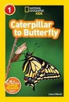 Caterpillar To Butterfly (national Geographic Kids Explore! Readers, Level 1). Fixed Price $5.33.
