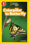 Caterpillar To Butterfly (national Geographic Kids Explore! Readers, Level 1) (n. Fixed Price $5.60.